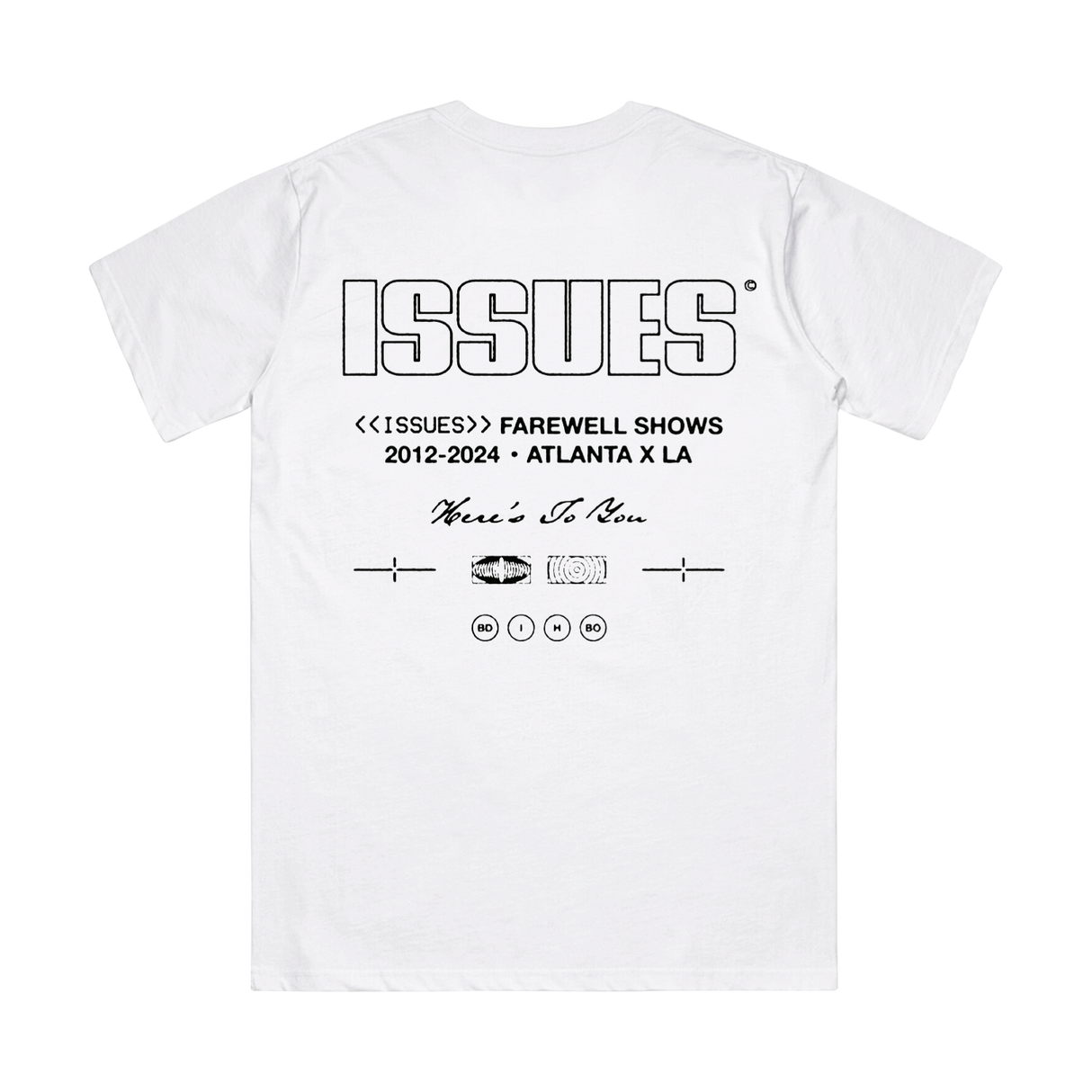ISSUES - Here's To You White Tee