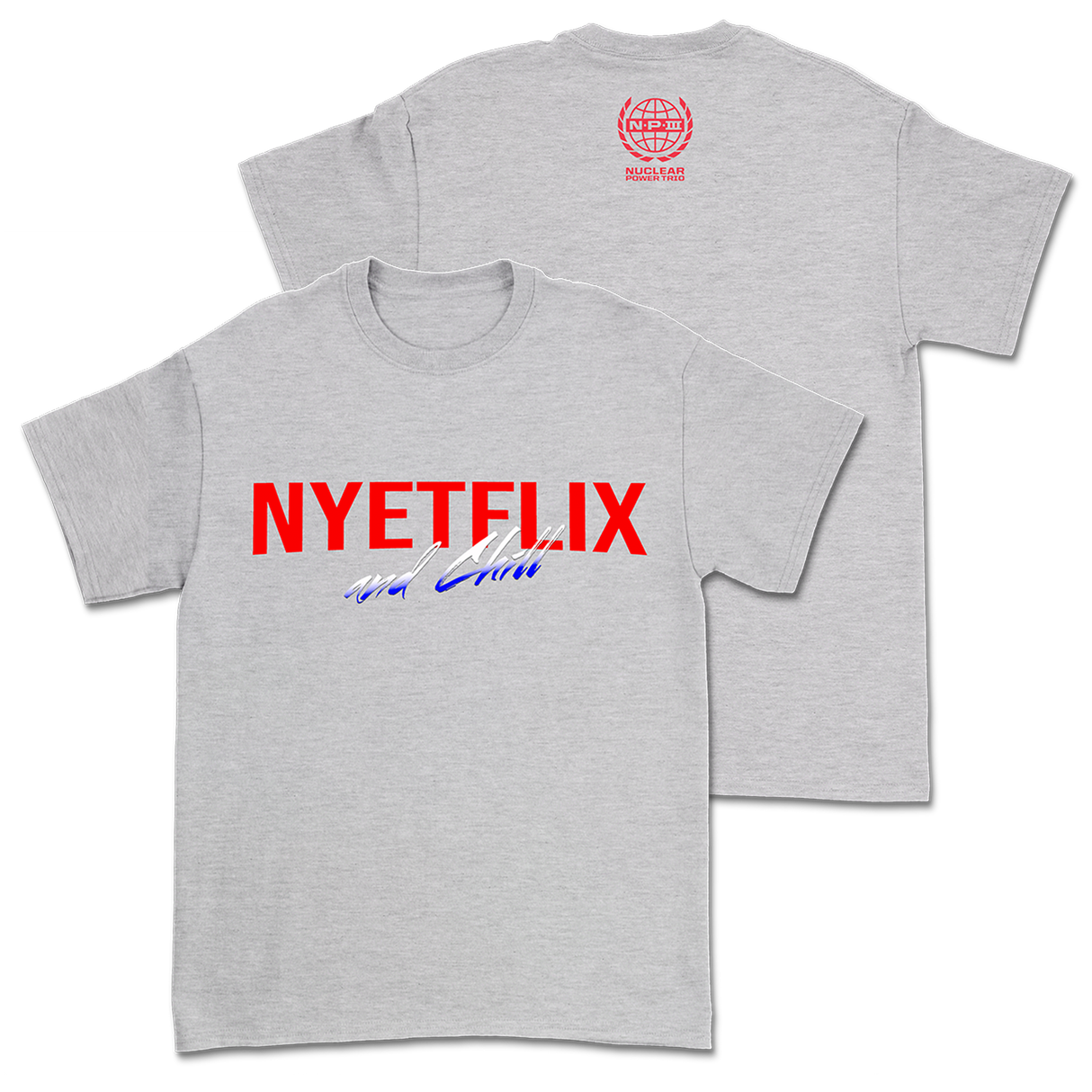Nuclear Power Trio - Nyteflix & Chill T-Shirt