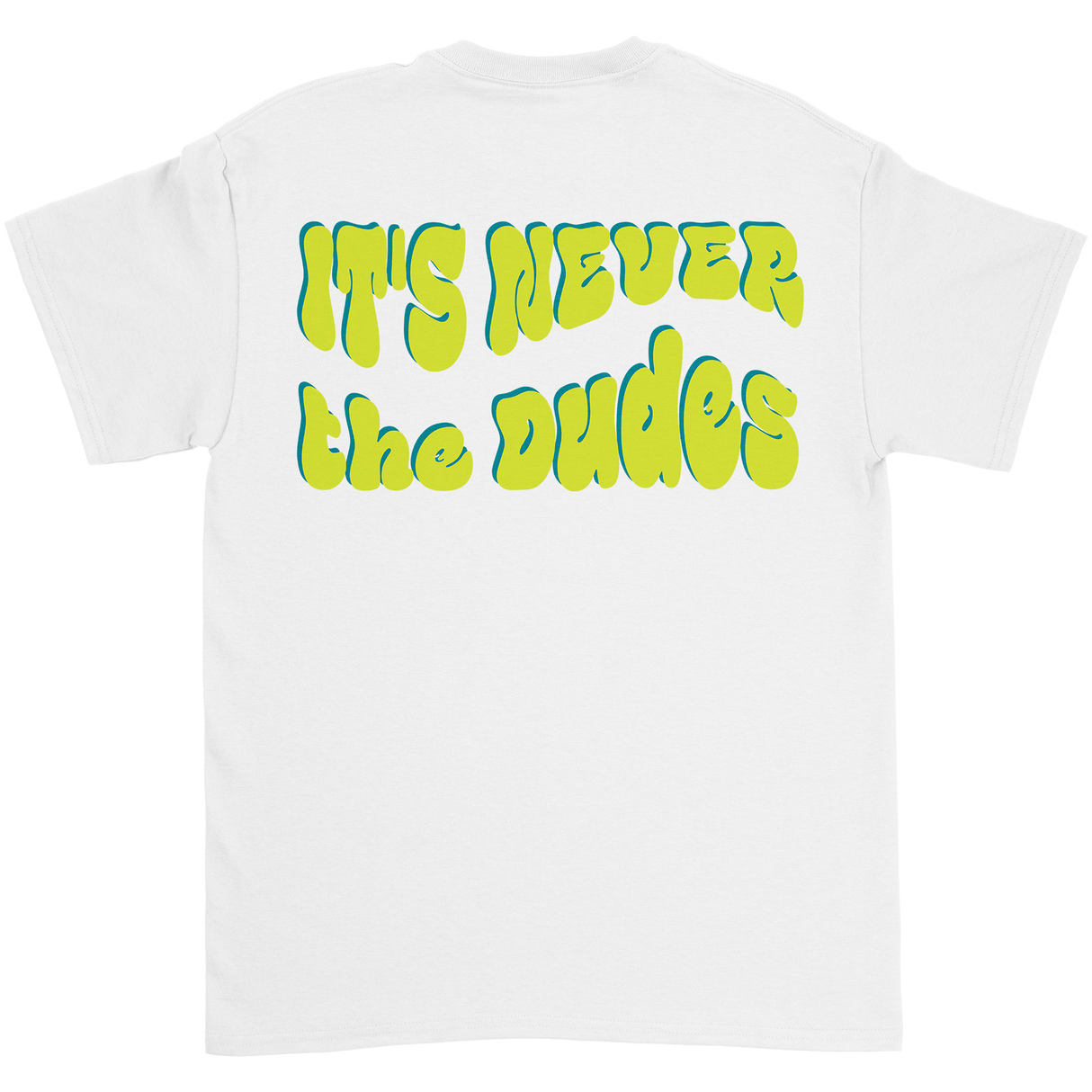 Never The Dudes T-Shirt - White