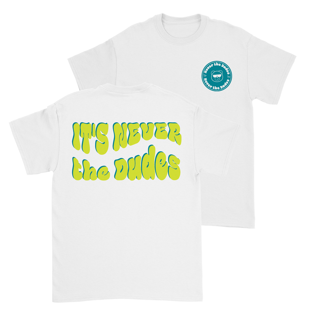 Never The Dudes T-Shirt - White