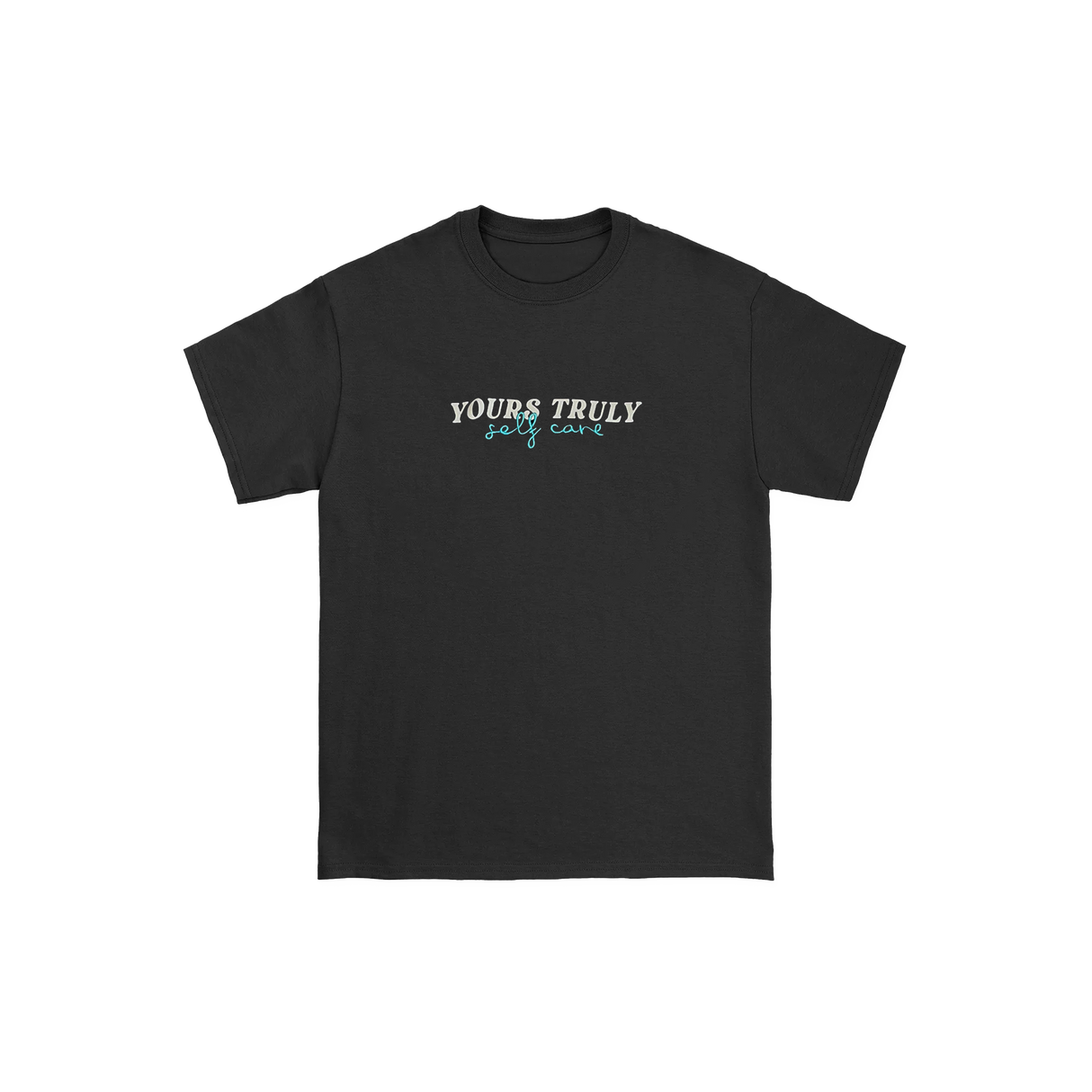 Yours Truly - Self Care Tee