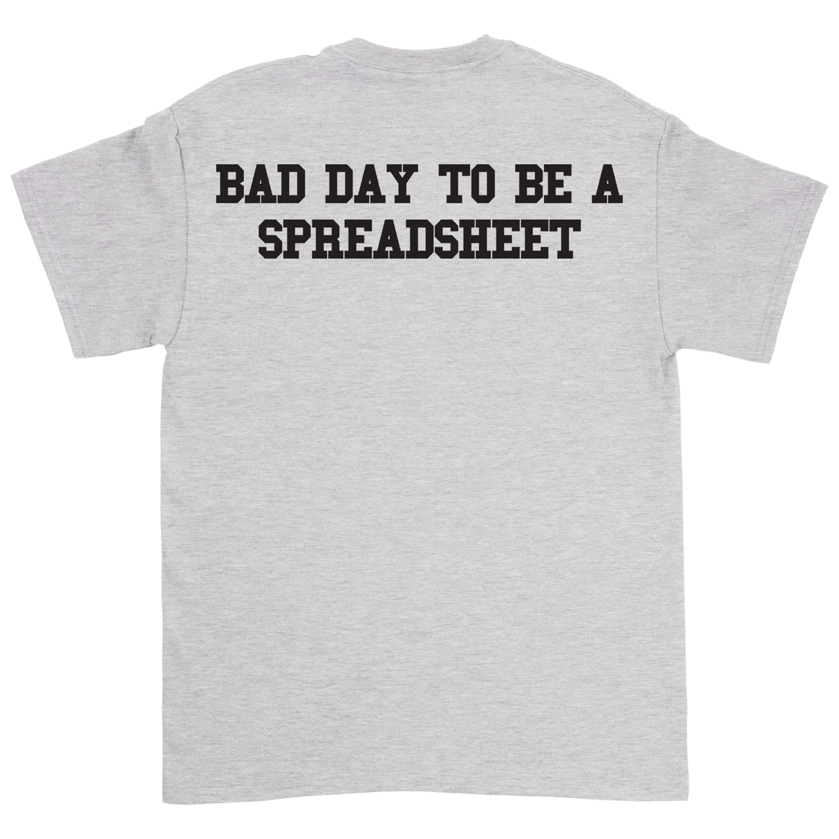 Davis Clarke - Bad Day To Be A Spreadsheet Tee