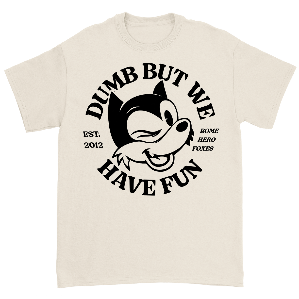 Rome Hero Foxes - Dumb T-Shirt