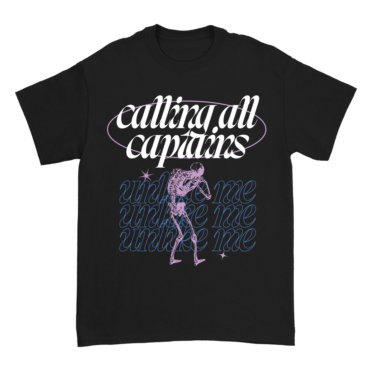 Calling All Captains - Unlike Me T-Shirt