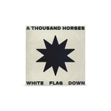 A Thousand Horses - White Flag Down LP