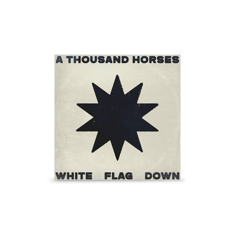 A Thousand Horses - White Flag Down LP