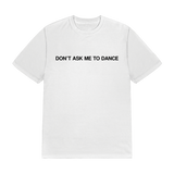 Garett Delano - Don't Ask Me To Dance T-Shirt