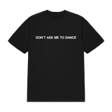 Garett Delano - Don't Ask Me To Dance T-Shirt