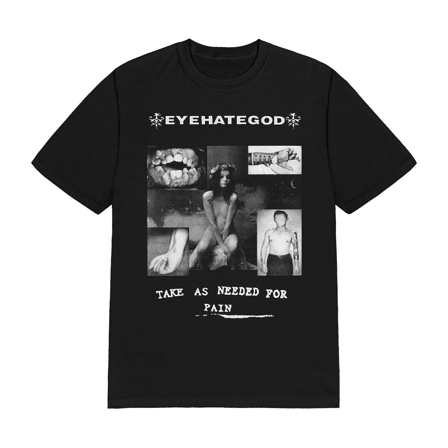 EYEHATEGOD - Take As Needed for Pain T-Shirt