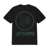 Left To Suffer - Suffer T-Shirt