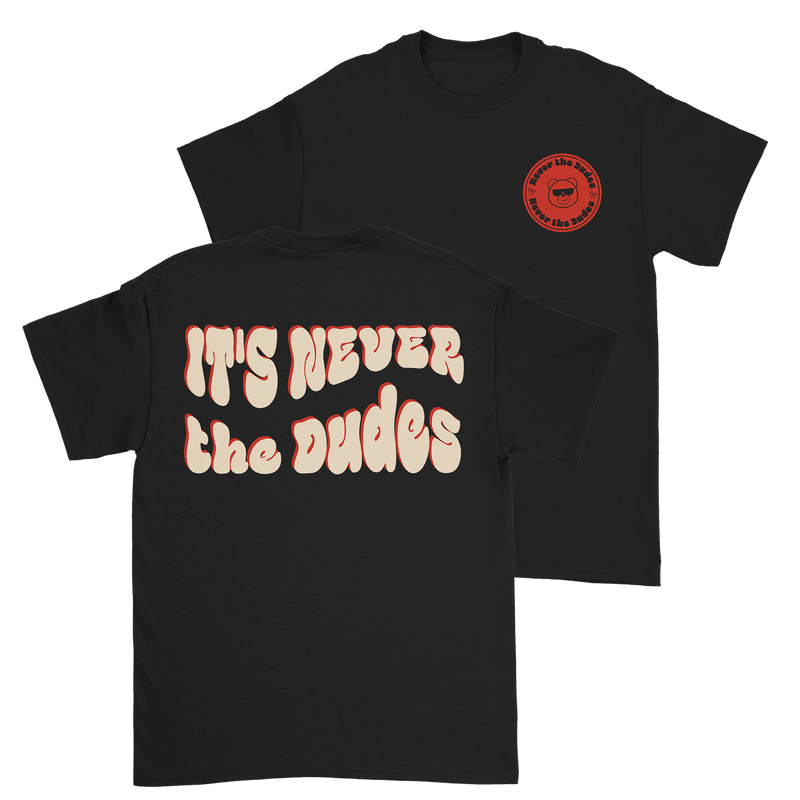 Never The Dudes T-Shirt - Black