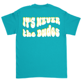 Never The Dudes T-Shirt - Tropical Blue