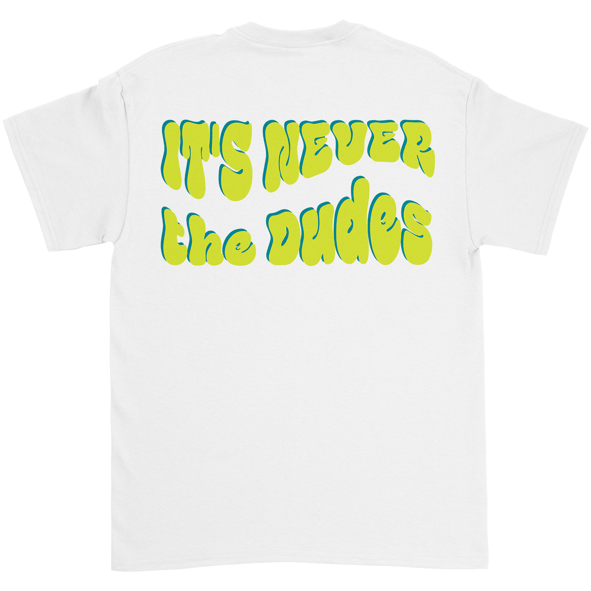 Never The Dudes T-Shirt - White