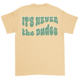 Never The Dudes T-Shirt - Yellow Haze