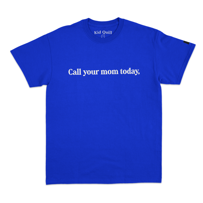 Kid Quill - Call Your Mom Today T-Shirt