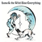 Mat Kerekes - Luna & the Wild Blue Everything