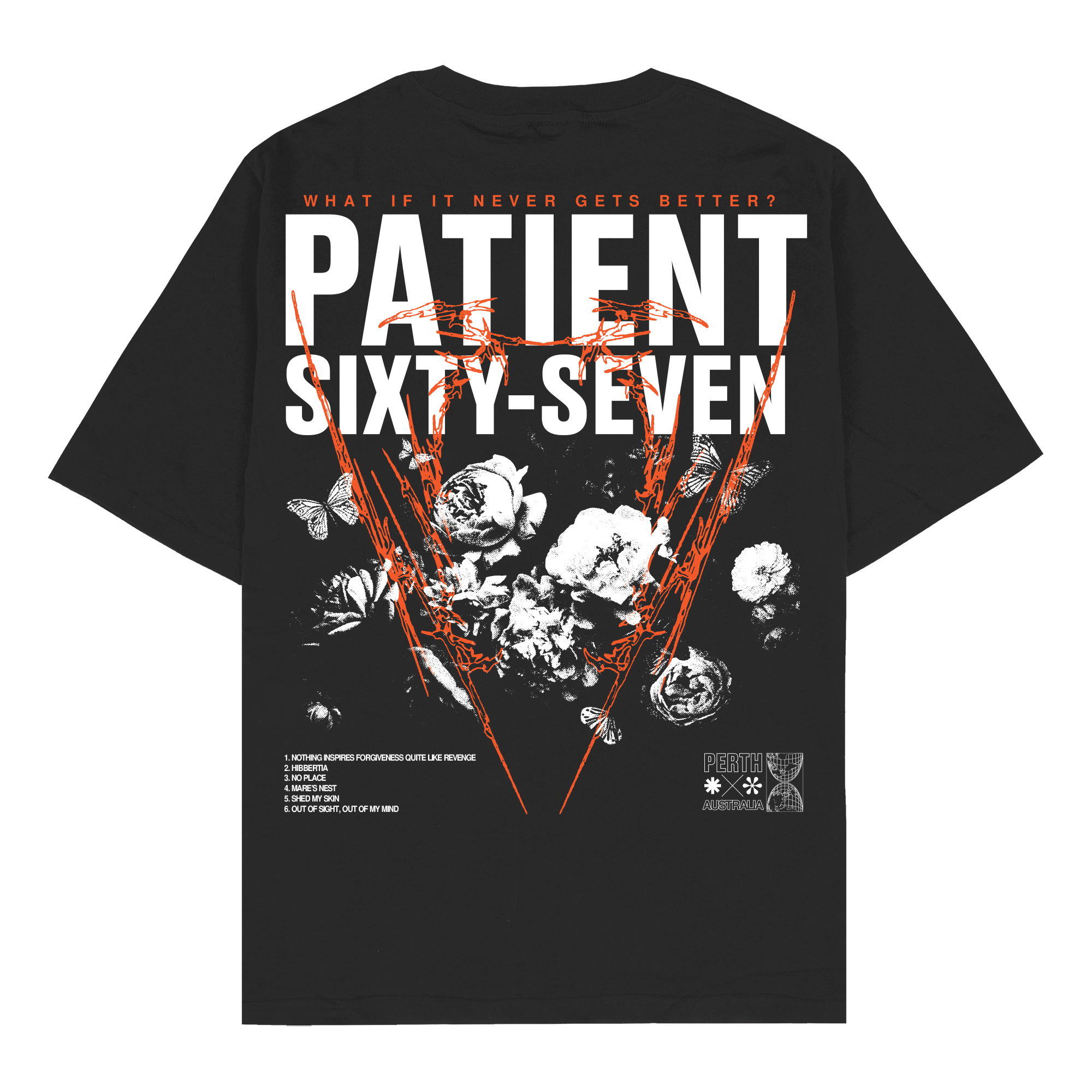 Patient Sixty-Seven - What If It Never Gets Better T-Shirt