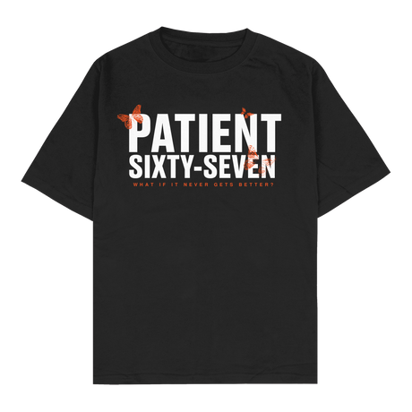 Patient Sixty-Seven - What If It Never Gets Better T-Shirt