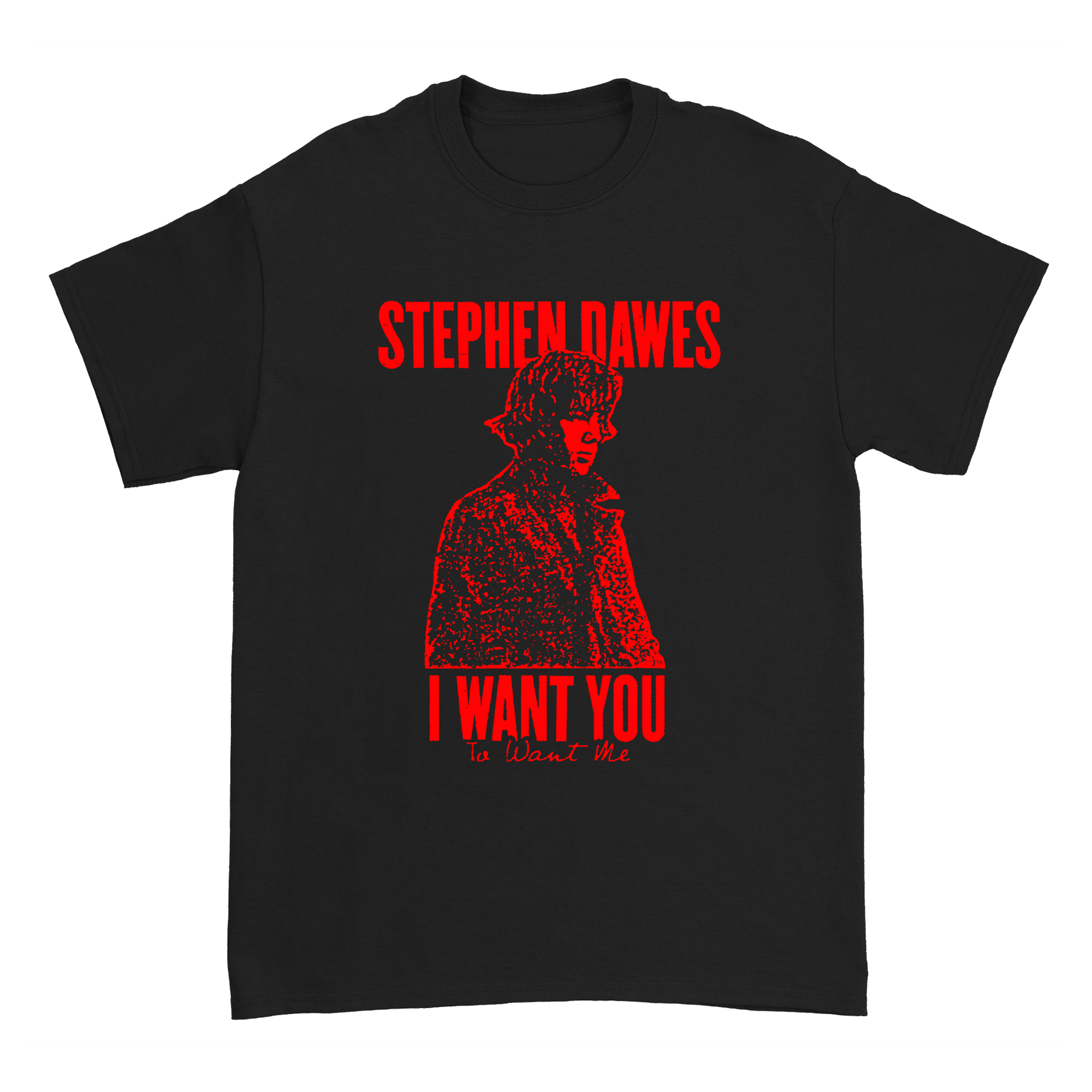 Stephen Dawes - I Want You T-Shirt