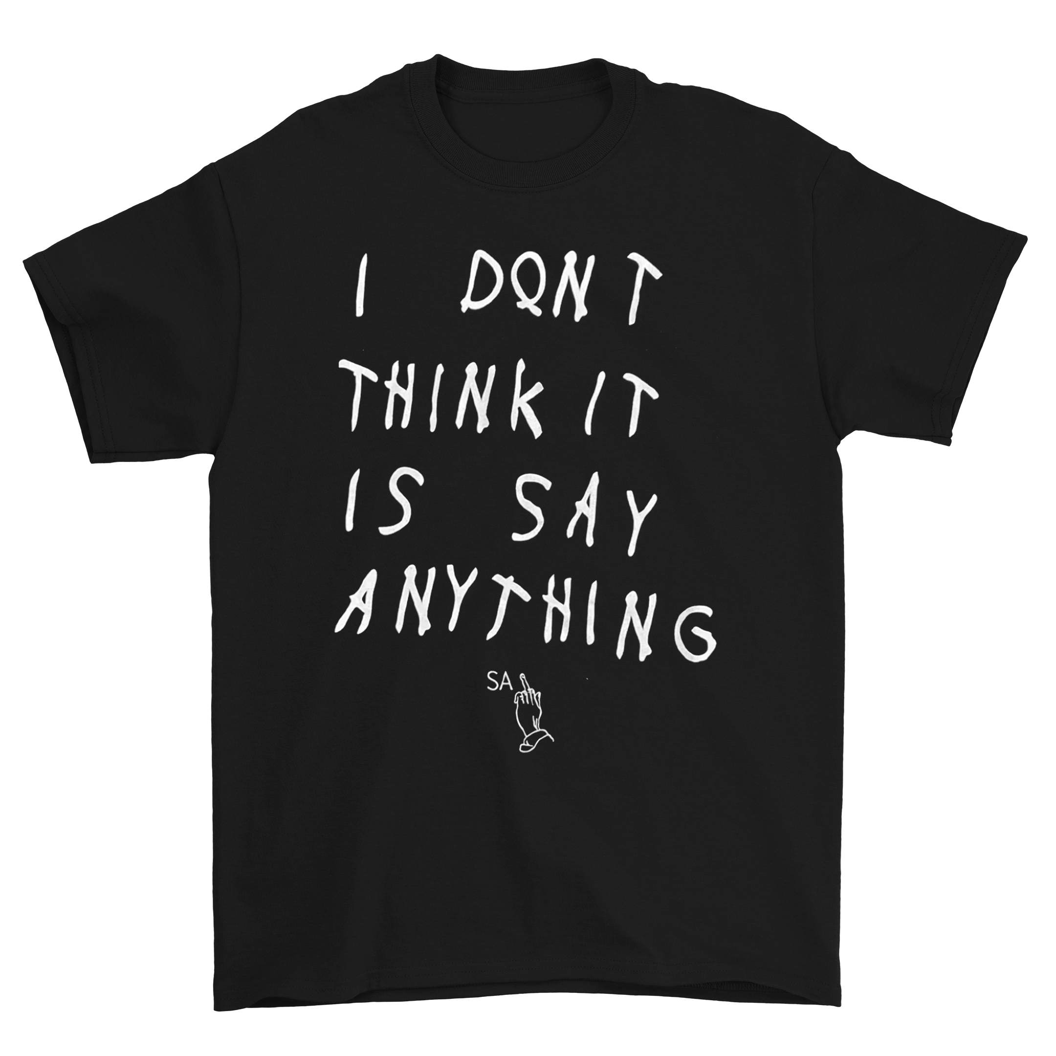 Say Anything - I Don't Think It Is Shirt