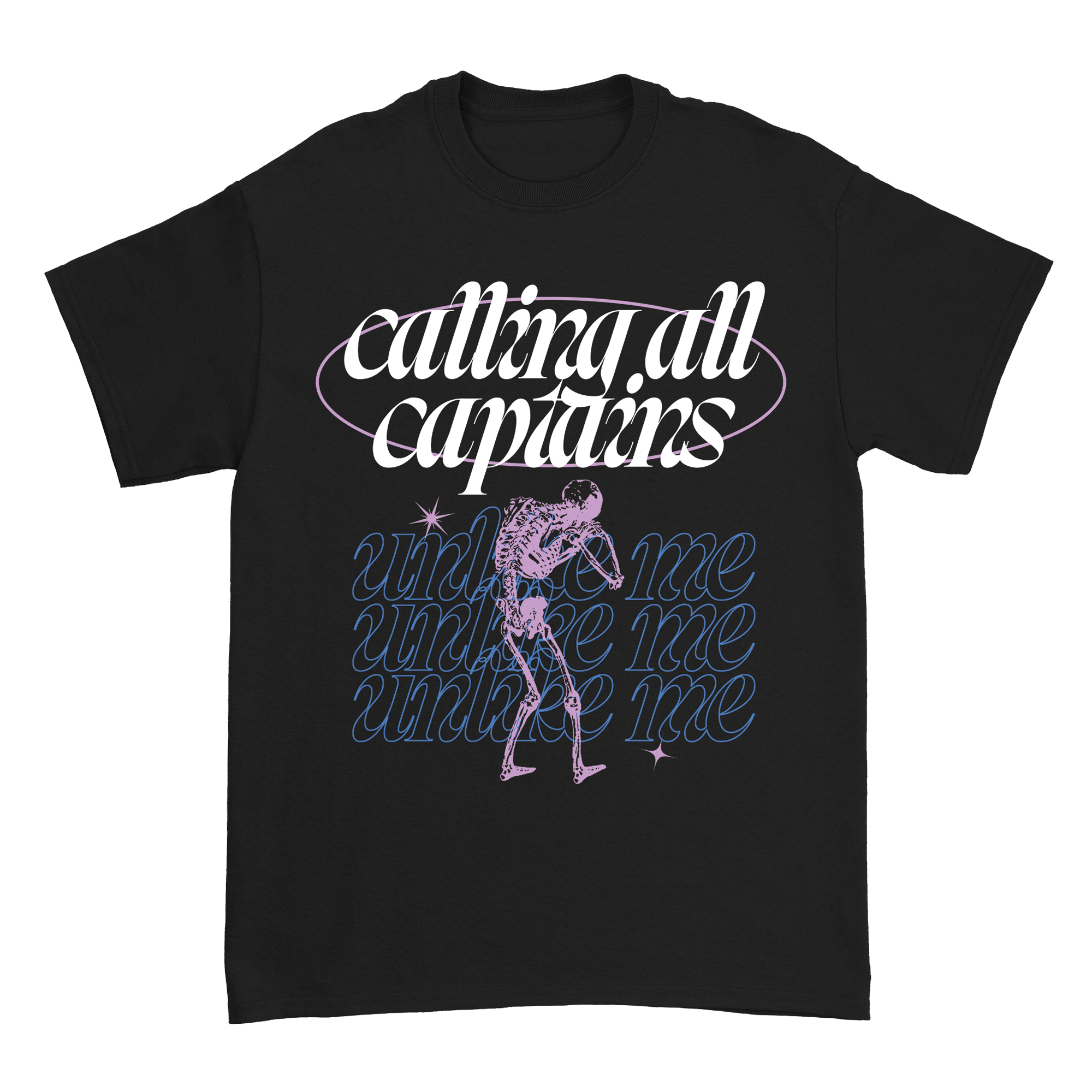Calling All Captains - Unlike Me T-Shirt