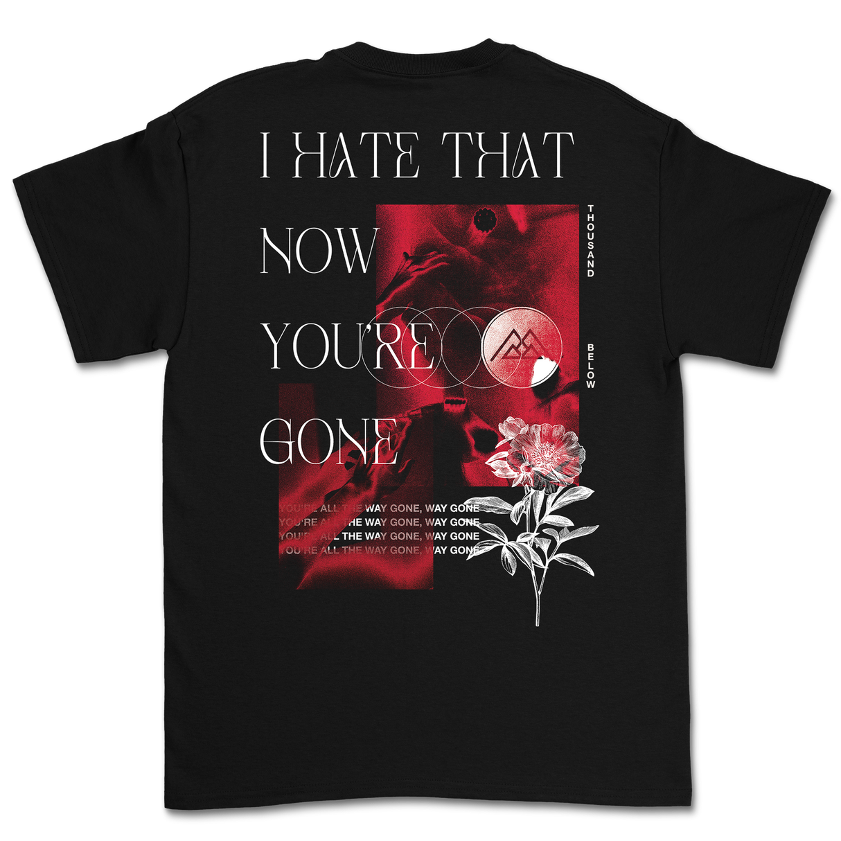 Thousand Below  - Hate That You're Gone T-Shirt