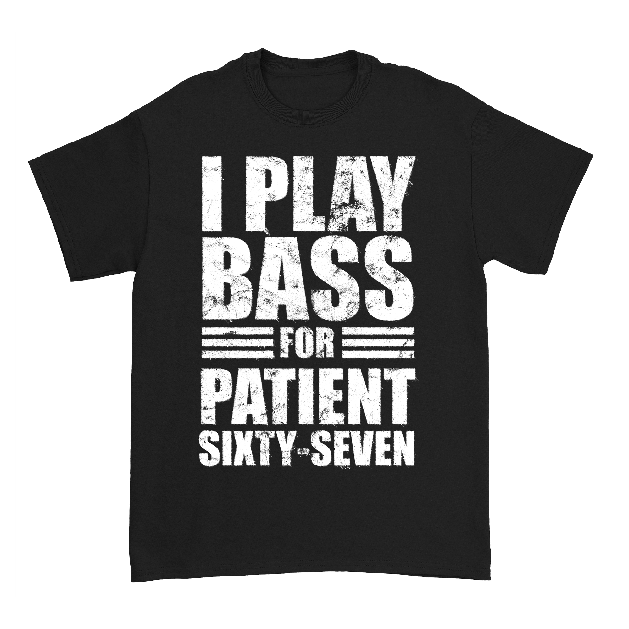 Patient Sixty-Seven - Bass T-Shirt