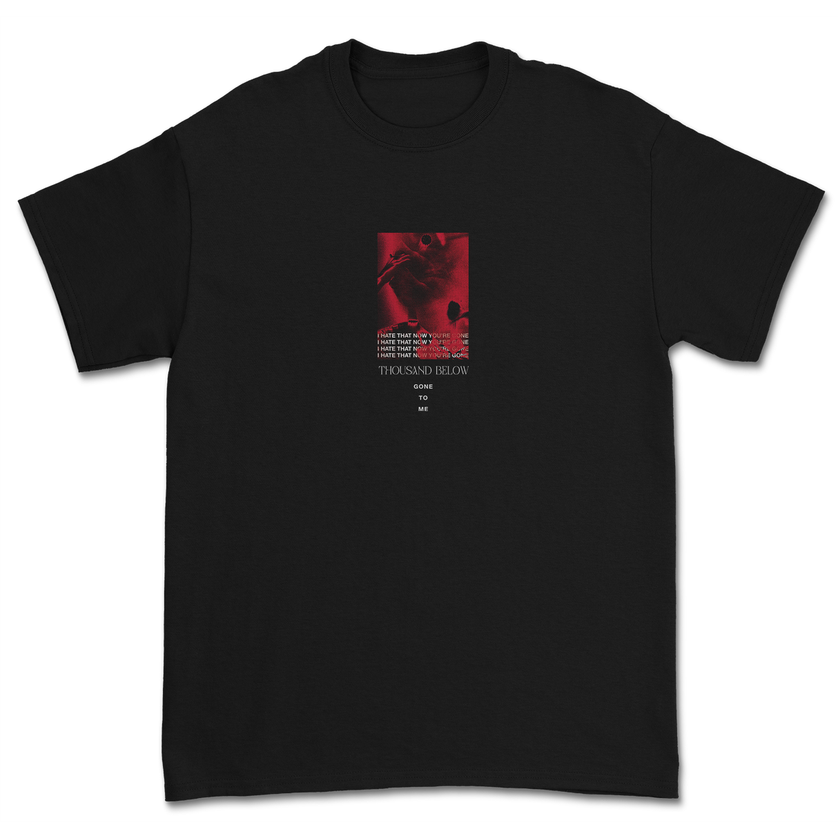 Thousand Below  - Hate That You're Gone T-Shirt